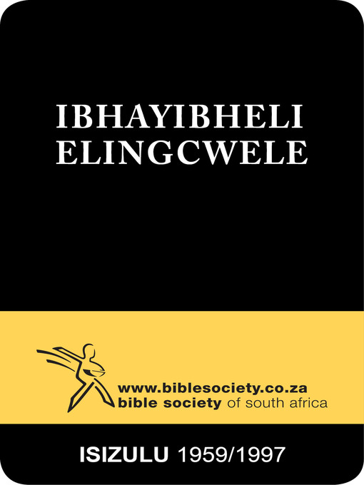 Title details for IBhayibheli Elingcwele, 1959/1997 Version by Bible Society of South Africa - Available